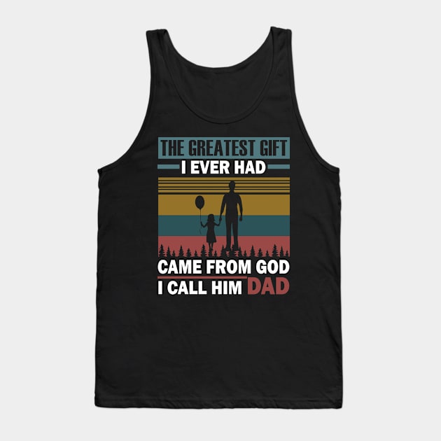 Father`s Day - Dad the greatest gift Tank Top by Lin-Eve